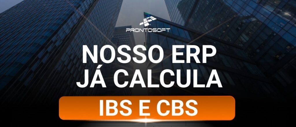 Sistema atualizado para a Reforma Tributária IBS e CBS